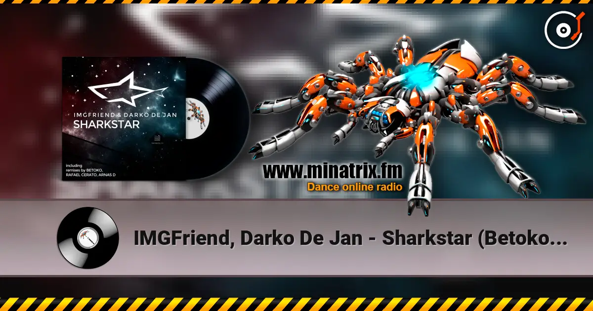 IMGFriend, Darko De Jan - Sharkstar (Betoko Remix) écouter en ligne en haute qualité | Minatrix.FM