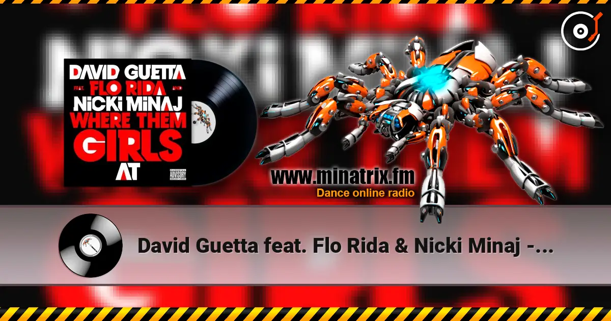 David Guetta feat. Flo Rida & Nicki Minaj - Where Them Girls At (Radio Edit) écouter en ligne en haute qualité | Minatrix.FM