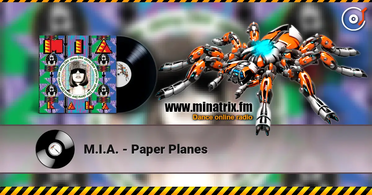 M.I.A. - Paper Planes écouter en ligne en haute qualité | Minatrix.FM