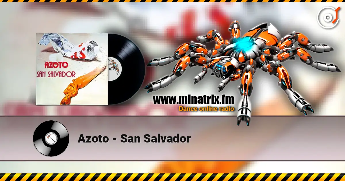 Azoto - San Salvador écouter en ligne en haute qualité | Minatrix.FM