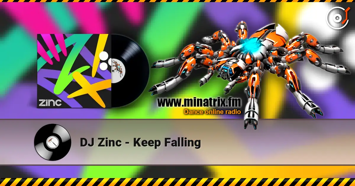 DJ Zinc - Keep Falling écouter en ligne en haute qualité | Minatrix.FM