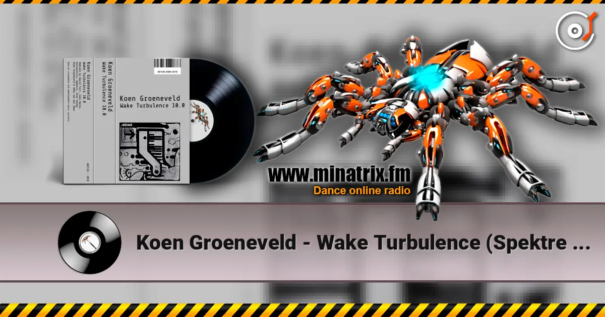 Koen Groeneveld - Wake Turbulence (Spektre Remix) écouter en ligne en haute qualité | Minatrix.FM
