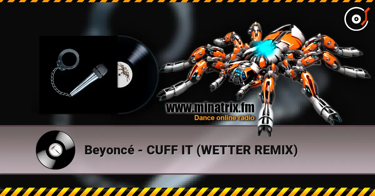 Beyoncé - CUFF IT (WETTER REMIX) écouter en ligne en haute qualité | Minatrix.FM