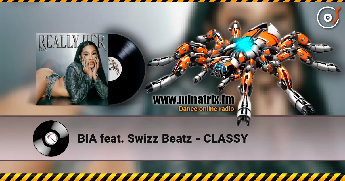 BIA feat. Swizz Beatz - CLASSY écouter en ligne en haute qualité | Minatrix.FM
