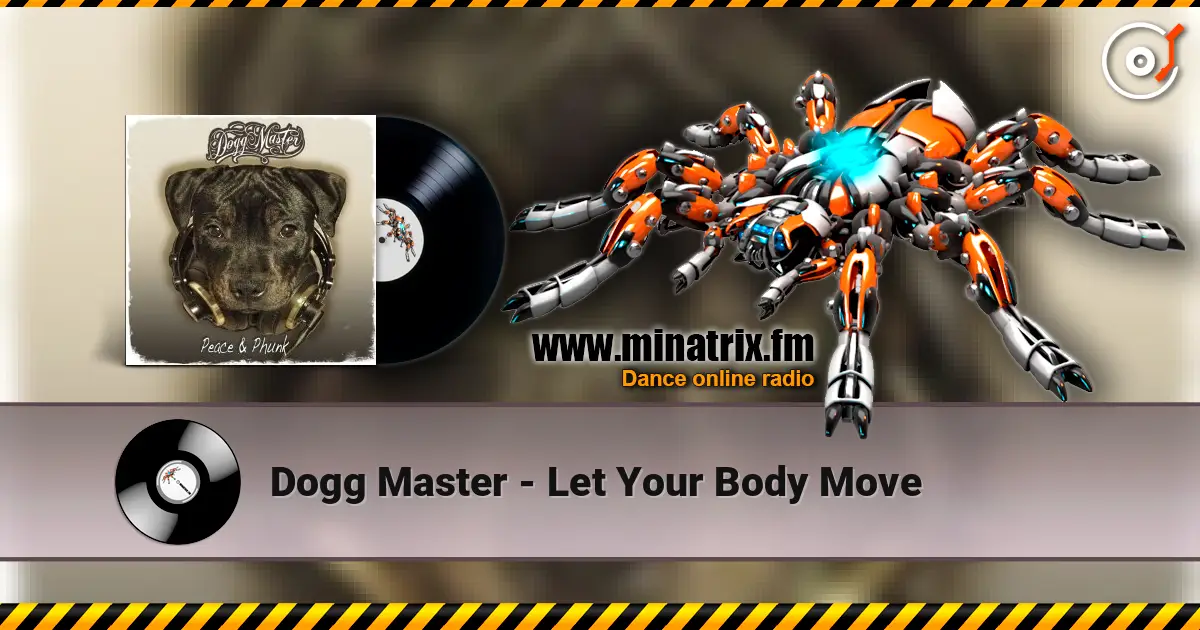 Dogg Master - Let Your Body Move écouter en ligne en haute qualité | Minatrix.FM