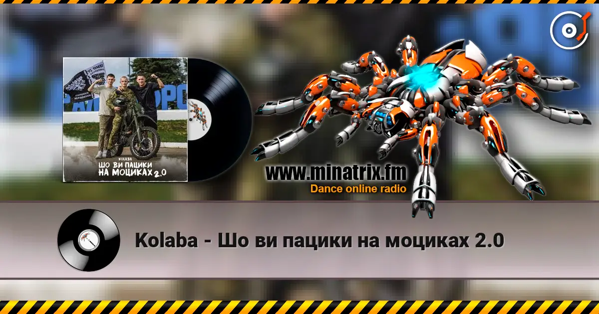 Kolaba - Шо ви пацики на моциках 2.0 écouter en ligne en haute qualité | Minatrix.FM