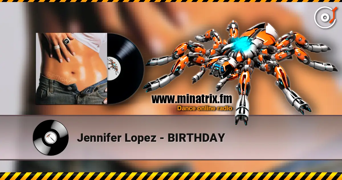 Jennifer Lopez - BIRTHDAY écouter en ligne en haute qualité | Minatrix.FM
