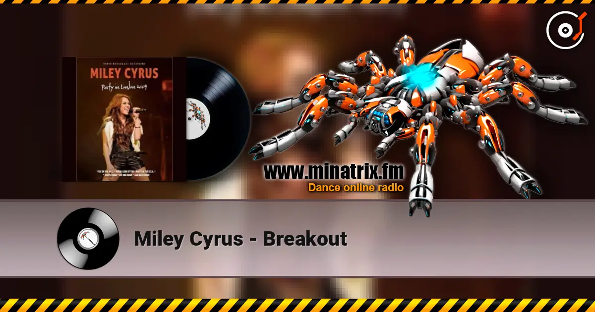 Miley Cyrus - Breakout écouter en ligne en haute qualité | Minatrix.FM