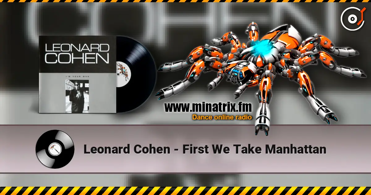 Leonard Cohen - First We Take Manhattan écouter en ligne en haute qualité | Minatrix.FM