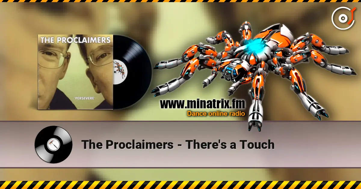 The Proclaimers - There's a Touch écouter en ligne en haute qualité | Minatrix.FM