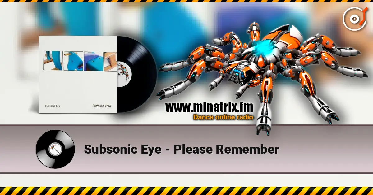 Subsonic Eye - Please Remember écouter en ligne en haute qualité | Minatrix.FM
