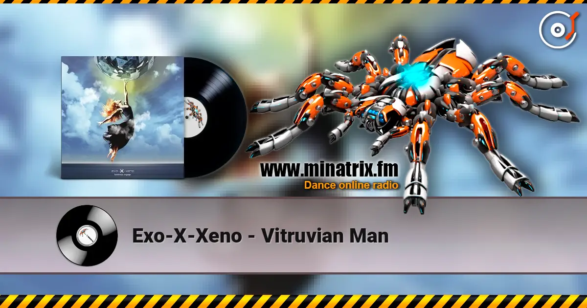 Exo-X-Xeno - Vitruvian Man écouter en ligne en haute qualité | Minatrix.FM