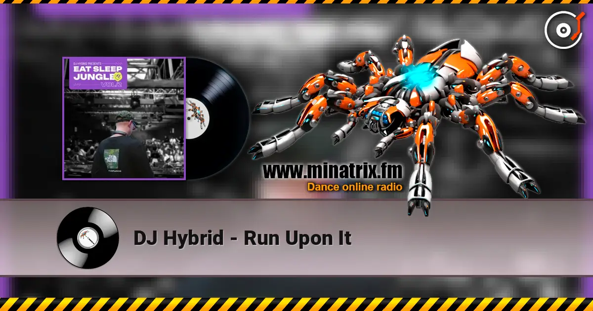 DJ Hybrid - Run Upon It écouter en ligne en haute qualité | Minatrix.FM