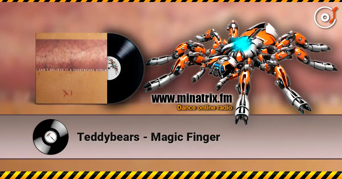 Teddybears - Magic Finger écouter en ligne en haute qualité | Minatrix.FM
