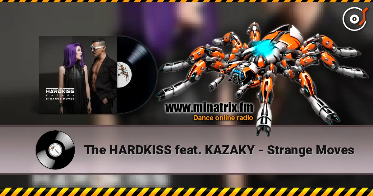 The HARDKISS feat. KAZAKY - Strange Moves écouter en ligne en haute qualité | Minatrix.FM