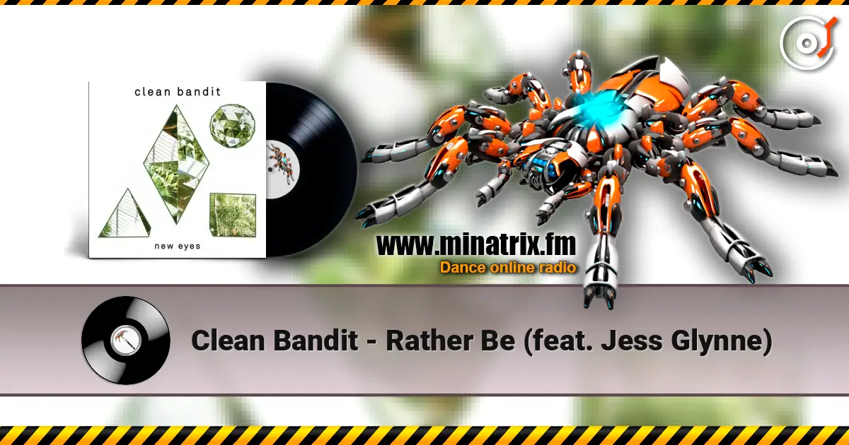 Clean Bandit - Rather Be (feat. Jess Glynne) écouter en ligne en haute qualité | Minatrix.FM