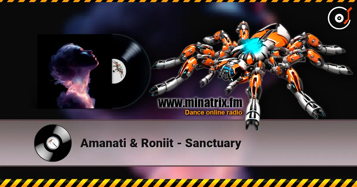Amanati & Roniit - Sanctuary écouter en ligne en haute qualité | Minatrix.FM