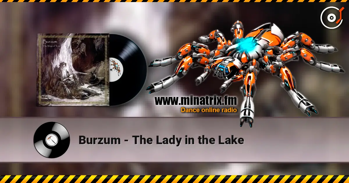 Burzum - The Lady in the Lake écouter en ligne en haute qualité | Minatrix.FM