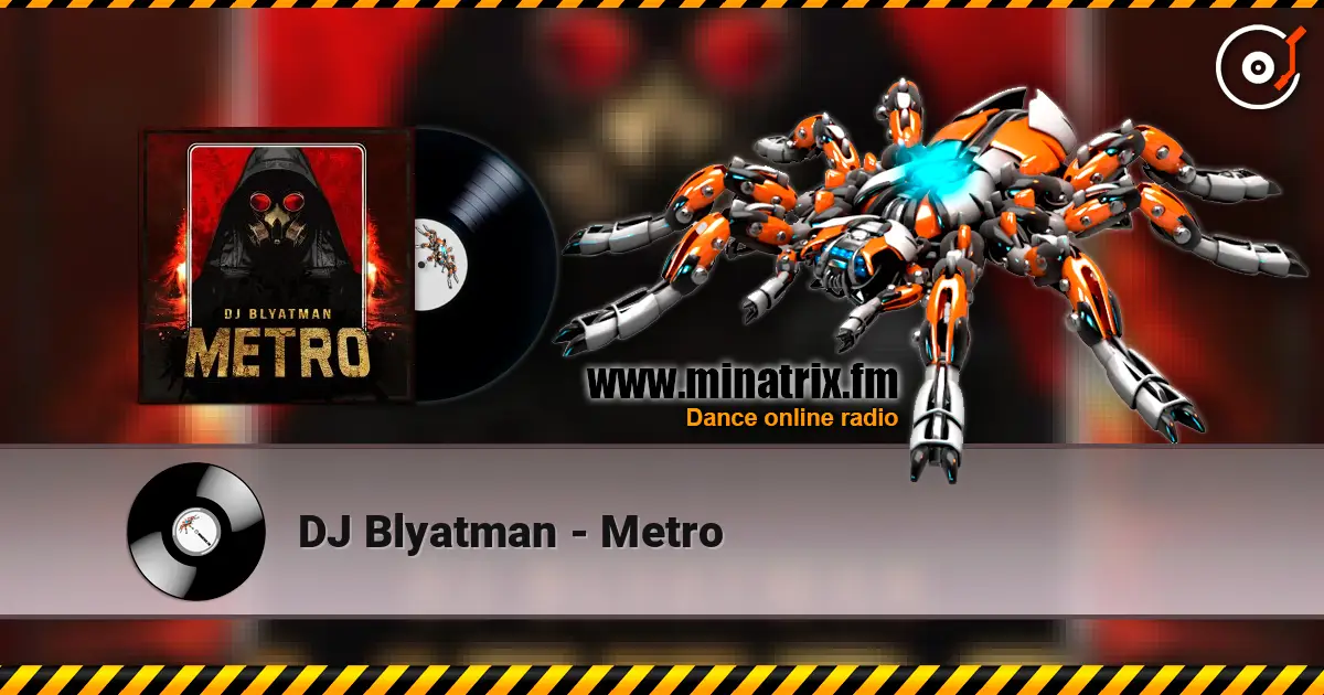 DJ Blyatman - Metro écouter en ligne en haute qualité | Minatrix.FM
