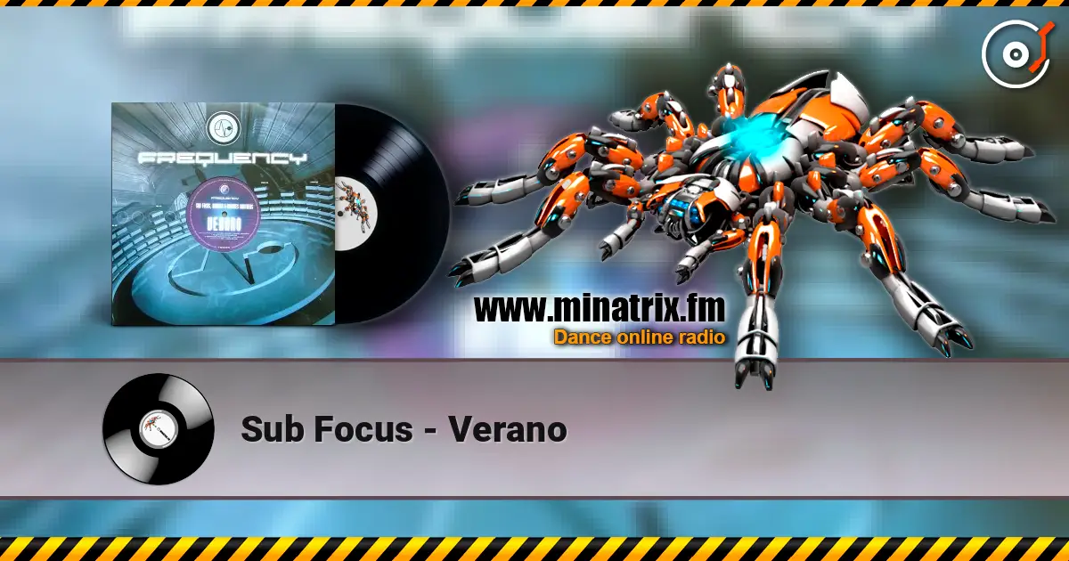 Sub Focus - Verano écouter en ligne en haute qualité | Minatrix.FM