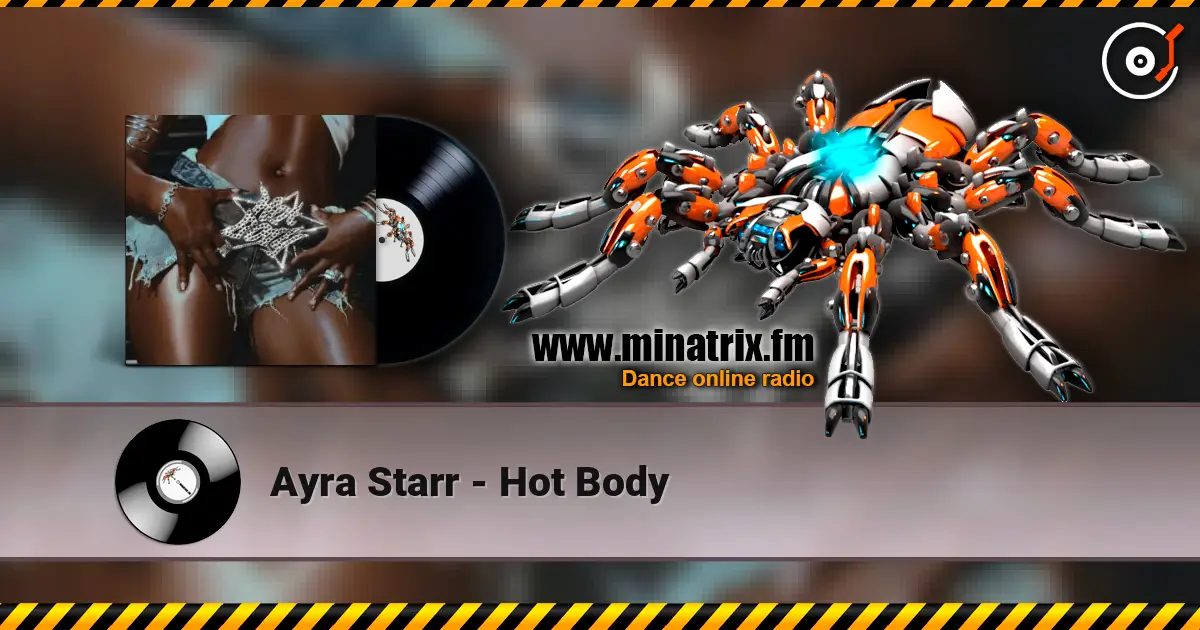Ayra Starr - Hot Body écouter en ligne en haute qualité | Minatrix.FM