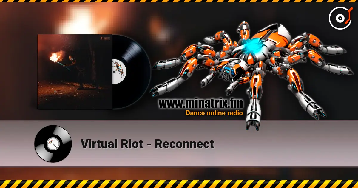 Virtual Riot - Reconnect écouter en ligne en haute qualité | Minatrix.FM