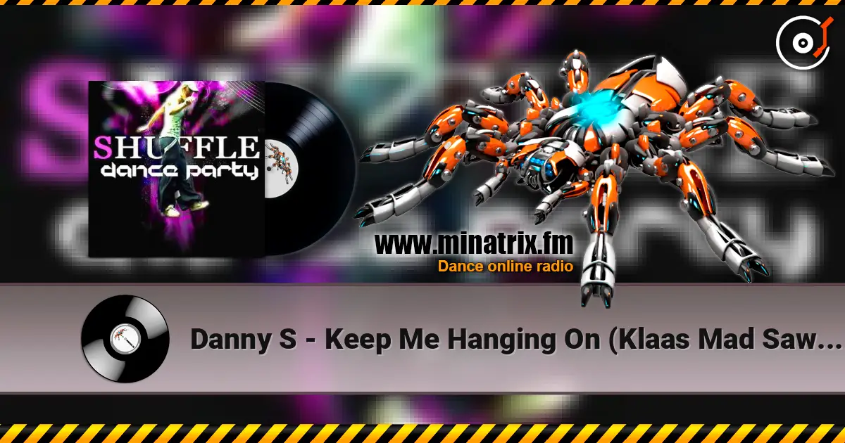 Danny S - Keep Me Hanging On (Klaas Mad Saw Mix) écouter en ligne en haute qualité | Minatrix.FM