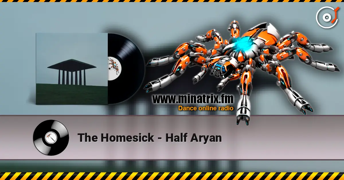 The Homesick - Half Aryan écouter en ligne en haute qualité | Minatrix.FM
