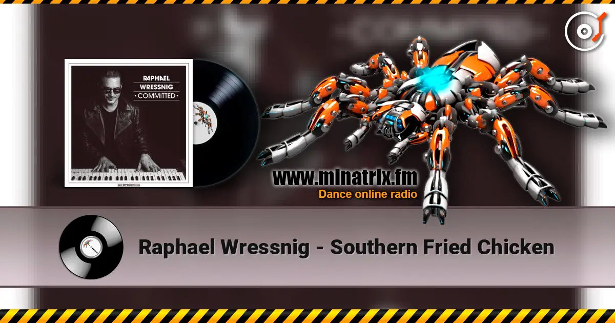 Raphael Wressnig - Southern Fried Chicken écouter en ligne en haute qualité | Minatrix.FM