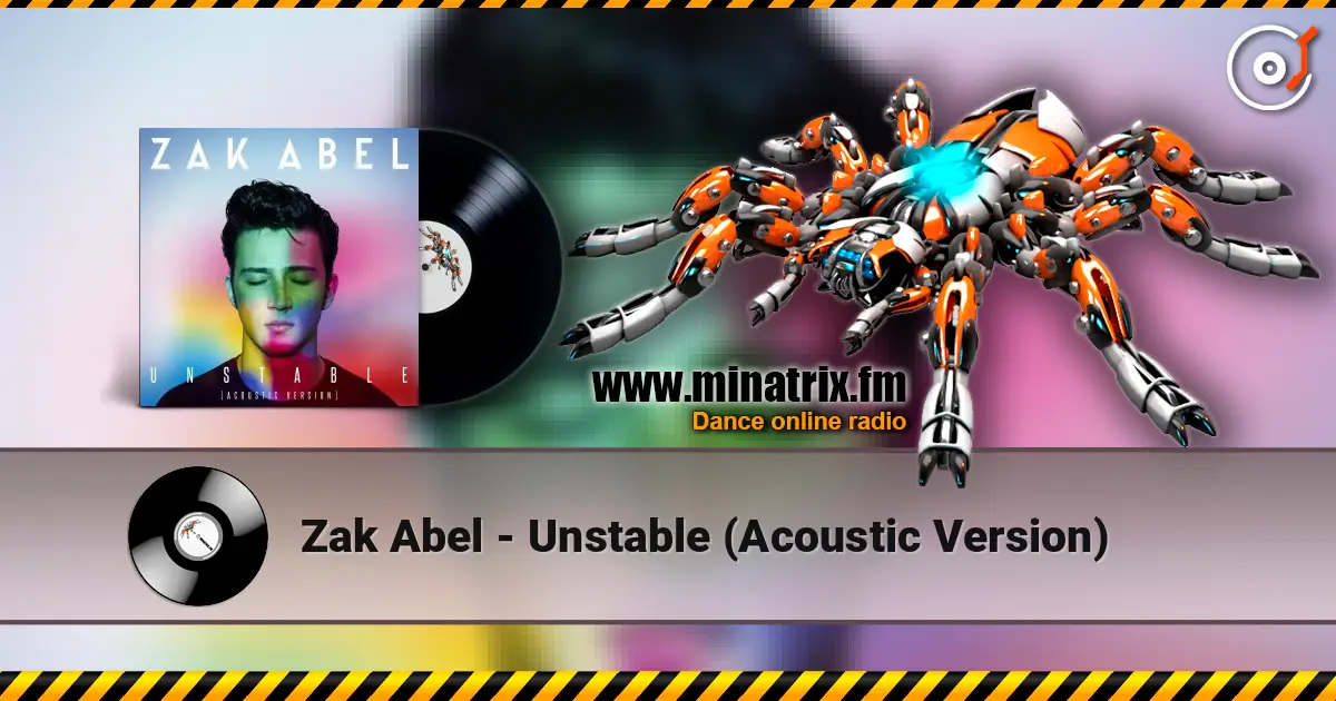 Zak Abel - Unstable (Acoustic Version) écouter en ligne en haute qualité | Minatrix.FM