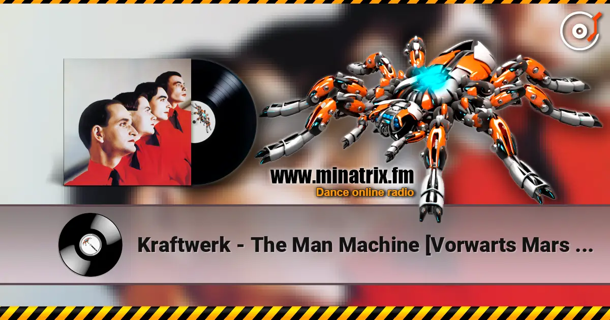 Kraftwerk - The Man Machine [Vorwarts Mars mix] écouter en ligne en haute qualité | Minatrix.FM