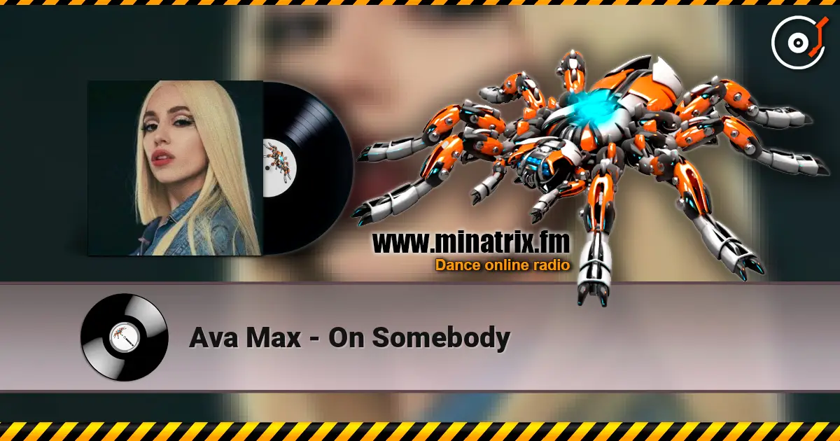 Ava Max - On Somebody écouter en ligne en haute qualité | Minatrix.FM