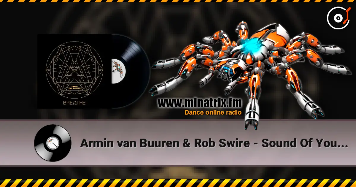 Armin van Buuren & Rob Swire - Sound Of You (Extended Mix) écouter en ligne en haute qualité | Minatrix.FM