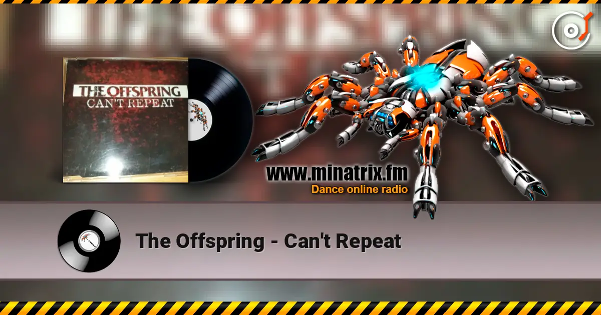 The Offspring - Can't Repeat écouter en ligne en haute qualité | Minatrix.FM