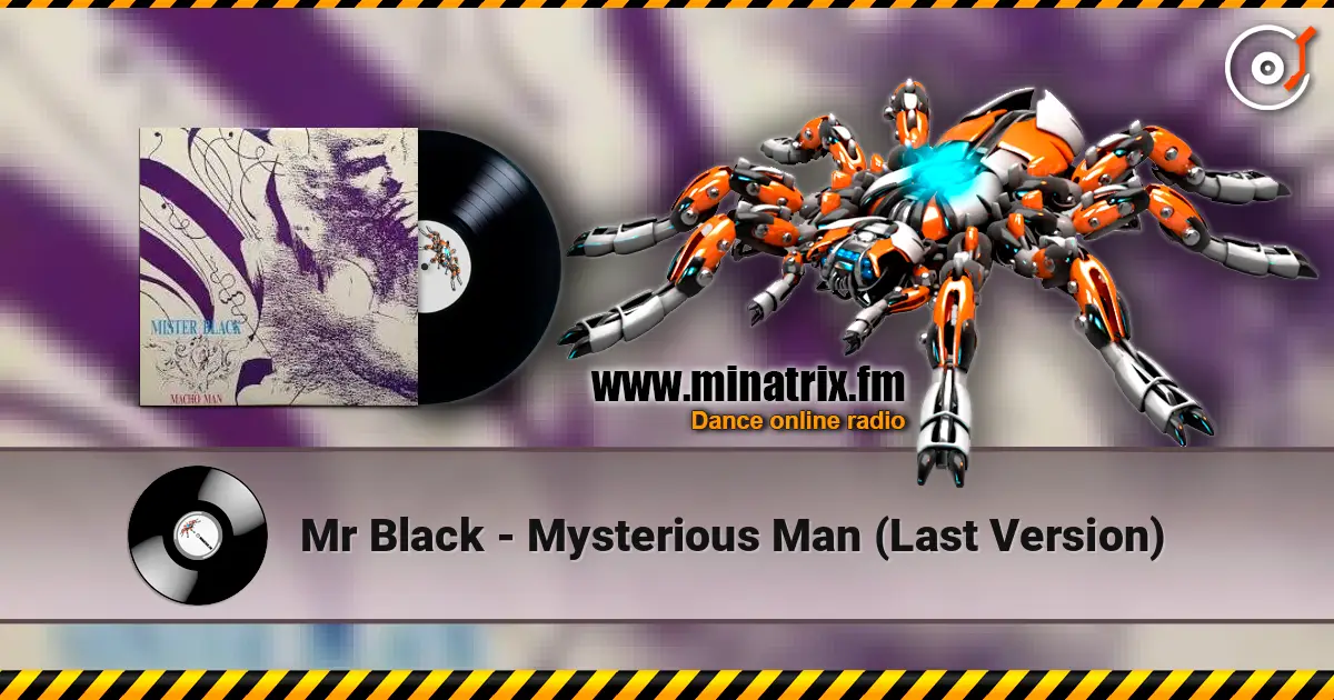 Mr Black - Mysterious Man (Last Version) écouter en ligne en haute qualité | Minatrix.FM