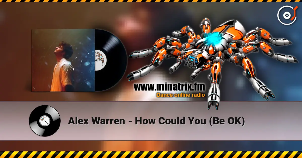 Alex Warren - How Could You (Be OK) écouter en ligne en haute qualité | Minatrix.FM