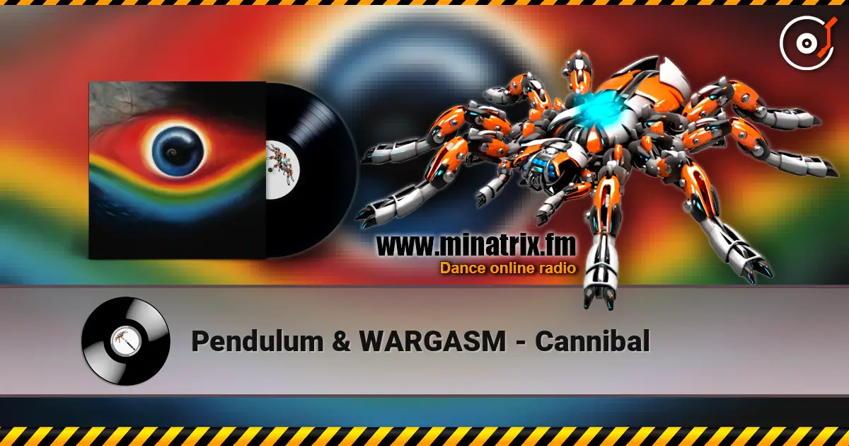 Pendulum & WARGASM - Cannibal écouter en ligne en haute qualité | Minatrix.FM