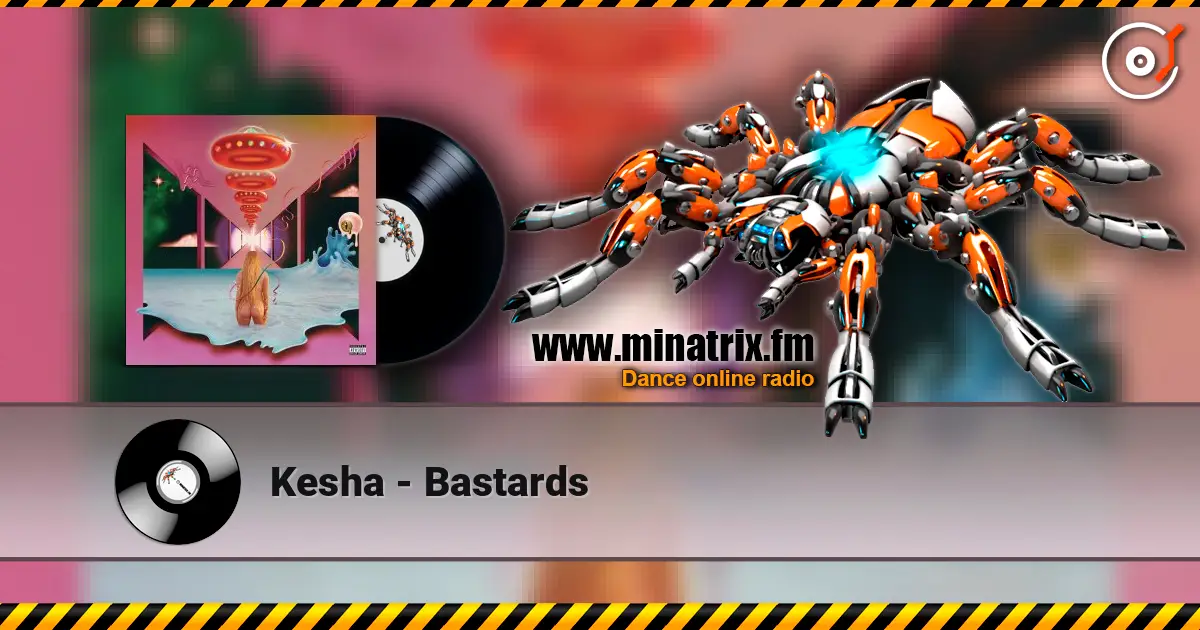 Kesha - Bastards écouter en ligne en haute qualité | Minatrix.FM