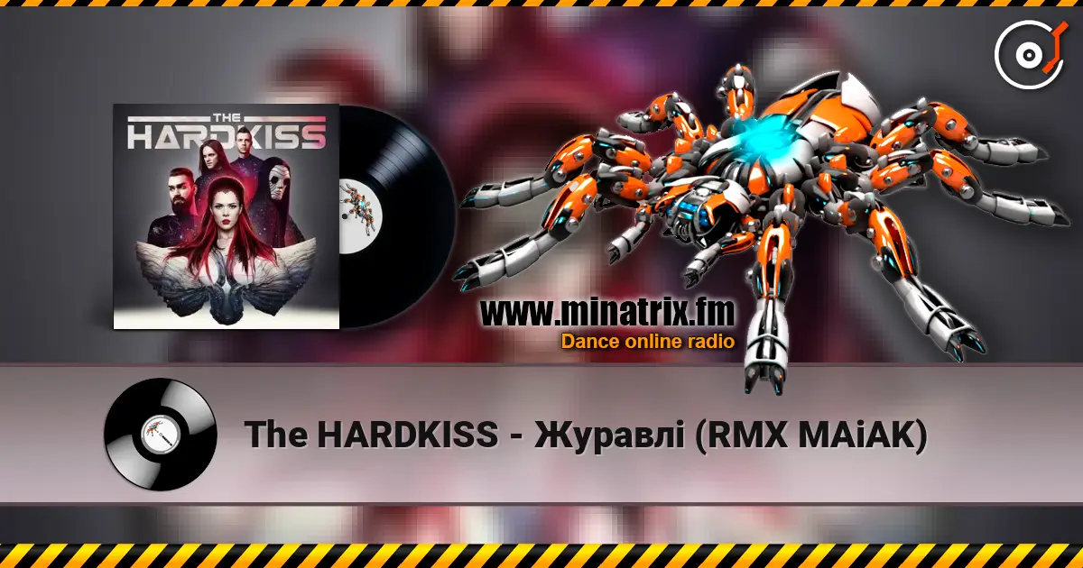 The HARDKISS - Журавлі (RMX MAiAK) écouter en ligne en haute qualité | Minatrix.FM