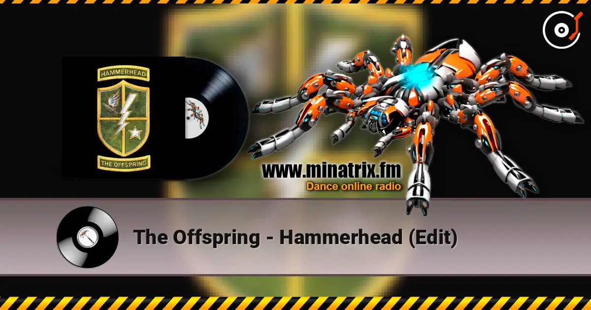 The Offspring - Hammerhead (Edit) écouter en ligne en haute qualité | Minatrix.FM