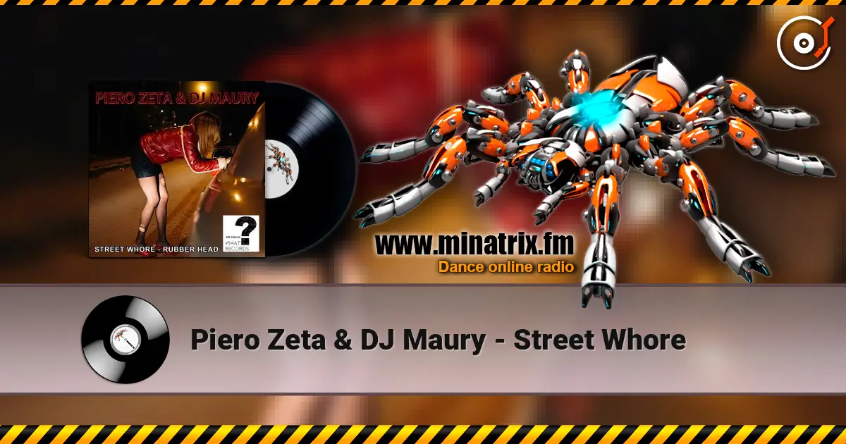 Piero Zeta & DJ Maury - Street Whore écouter en ligne en haute qualité | Minatrix.FM