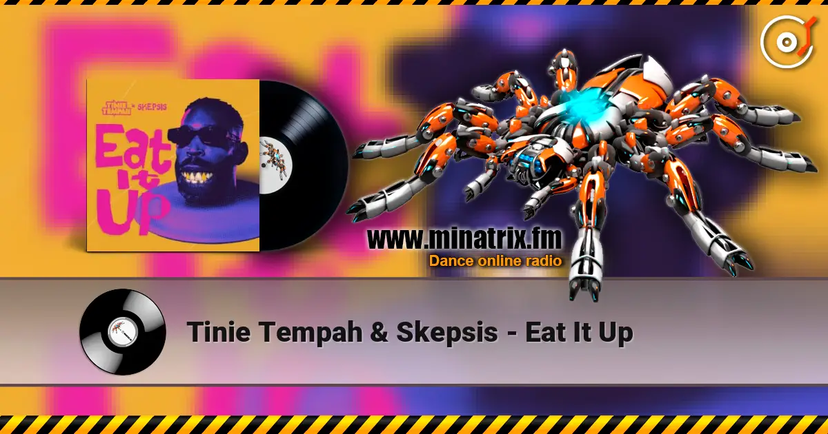 Tinie Tempah & Skepsis - Eat It Up écouter en ligne en haute qualité | Minatrix.FM