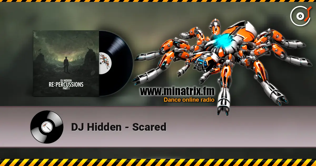 DJ Hidden - Scared écouter en ligne en haute qualité | Minatrix.FM