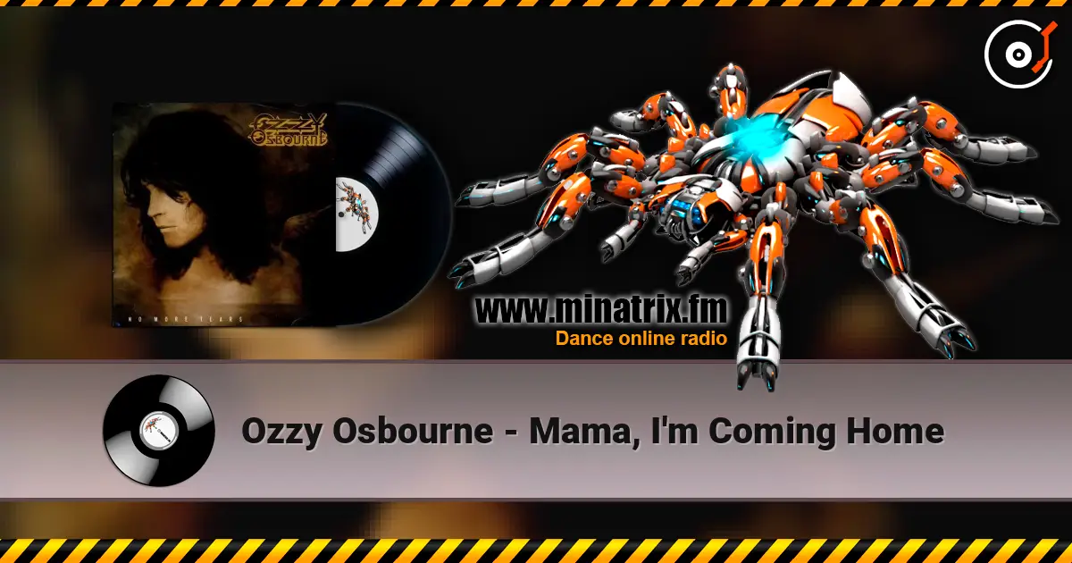 Ozzy Osbourne - Mama, I'm Coming Home écouter en ligne en haute qualité | Minatrix.FM