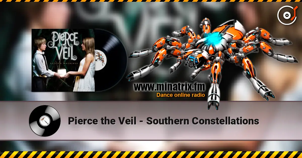 Pierce the Veil - Southern Constellations écouter en ligne en haute qualité | Minatrix.FM