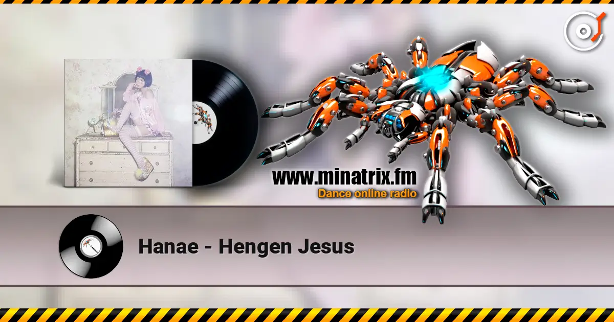 Hanae - Hengen Jesus écouter en ligne en haute qualité | Minatrix.FM