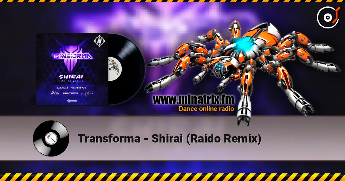 Transforma - Shirai (Raido Remix) écouter en ligne en haute qualité | Minatrix.FM