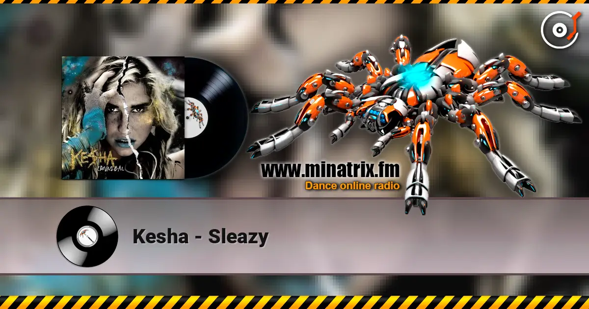Kesha - Sleazy écouter en ligne en haute qualité | Minatrix.FM