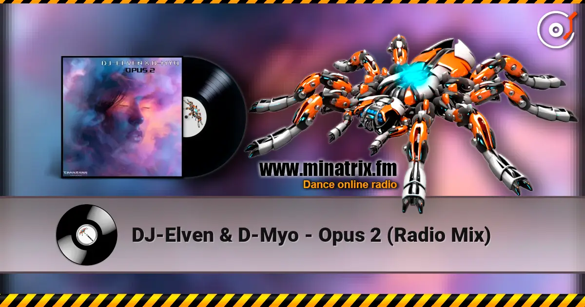 DJ-Elven & D-Myo - Opus 2 (Radio Mix) écouter en ligne en haute qualité | Minatrix.FM