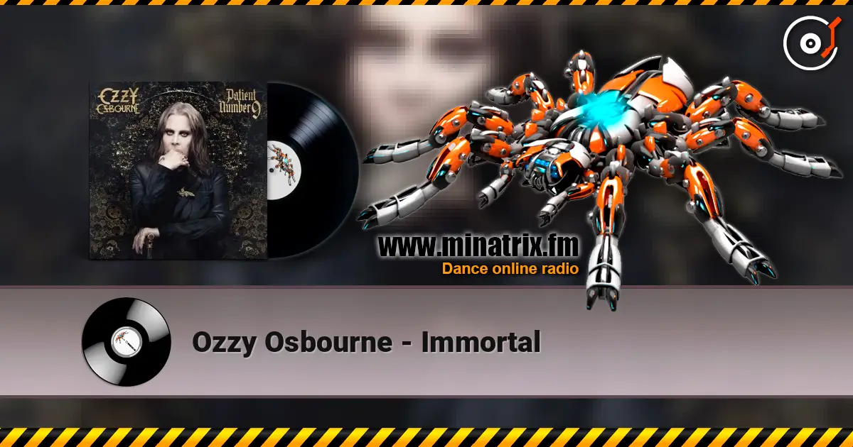 Ozzy Osbourne - Immortal écouter en ligne en haute qualité | Minatrix.FM